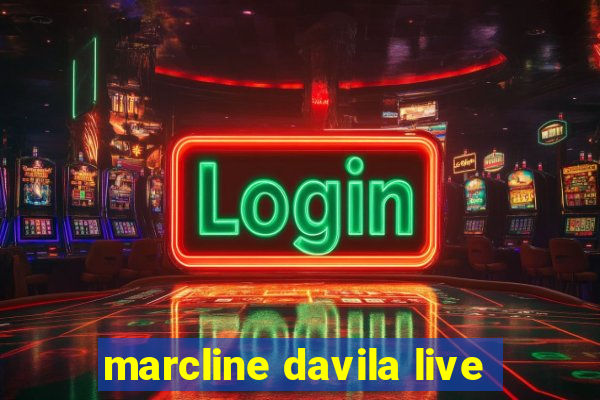 marcline davila live